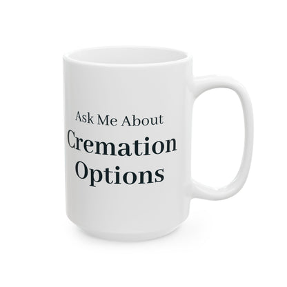 "Ask Me About Cremation Options" Mug