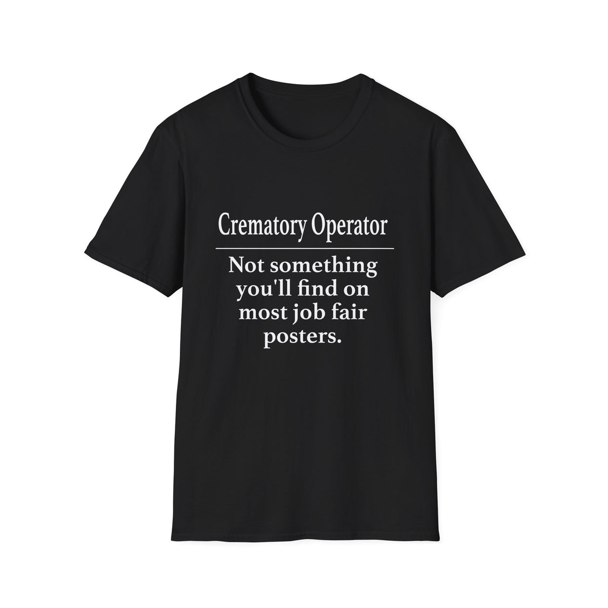 Crematory Operator Job Fair T-Shirt
