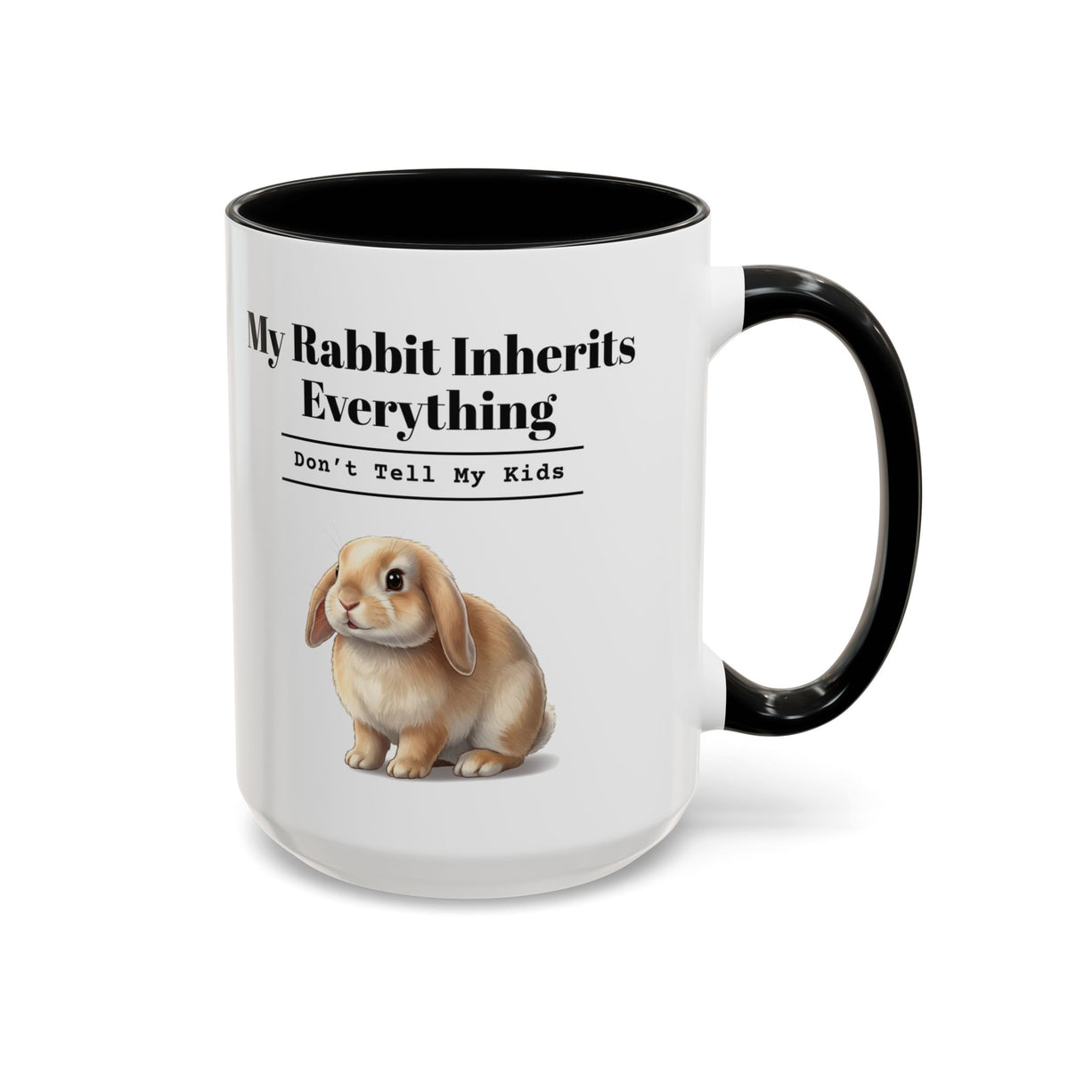 My Rabbit Inherits Everything Mug (Don't Tell My Kids) – Black handle and inside, 15 oz