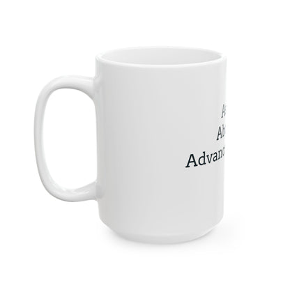 "Ask Me About My Advance Directives" Coffee Mug