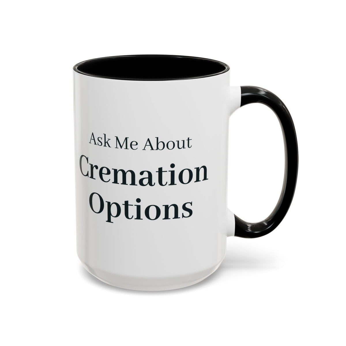 Ask Me About Cremation Options Mug – Black handle and inside, 15 oz
