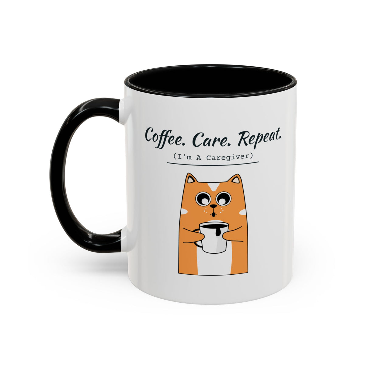 Coffee. Care. Repeat. Caregiver Mug – Black handle and inside, 11 oz, other side