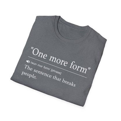 One More Form T-Shirt