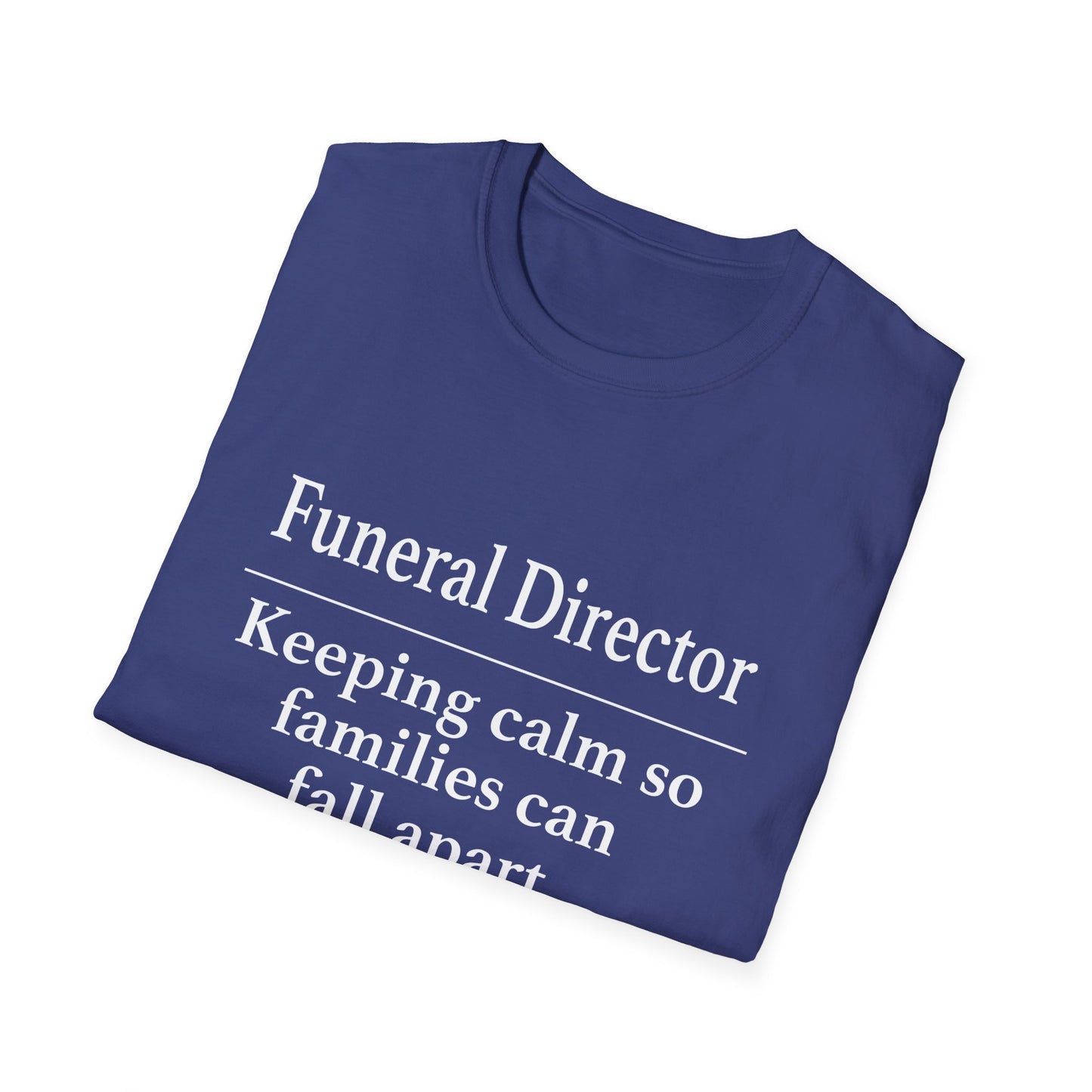 Funeral Director Keeping Calm T-Shirt