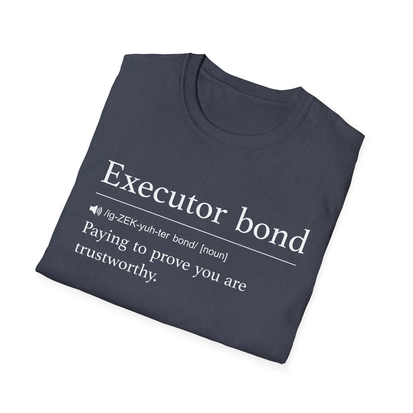 Executor Bond Definition T-Shirt