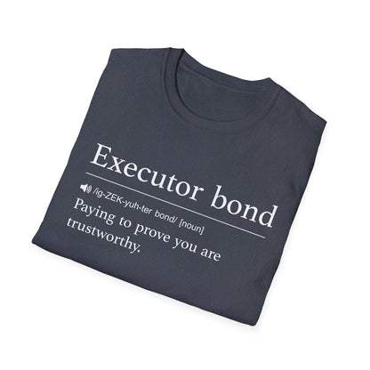 Executor Bond Definition T-Shirt