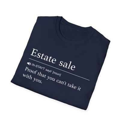 Estate Sale Can’t Take It With You T-Shirt