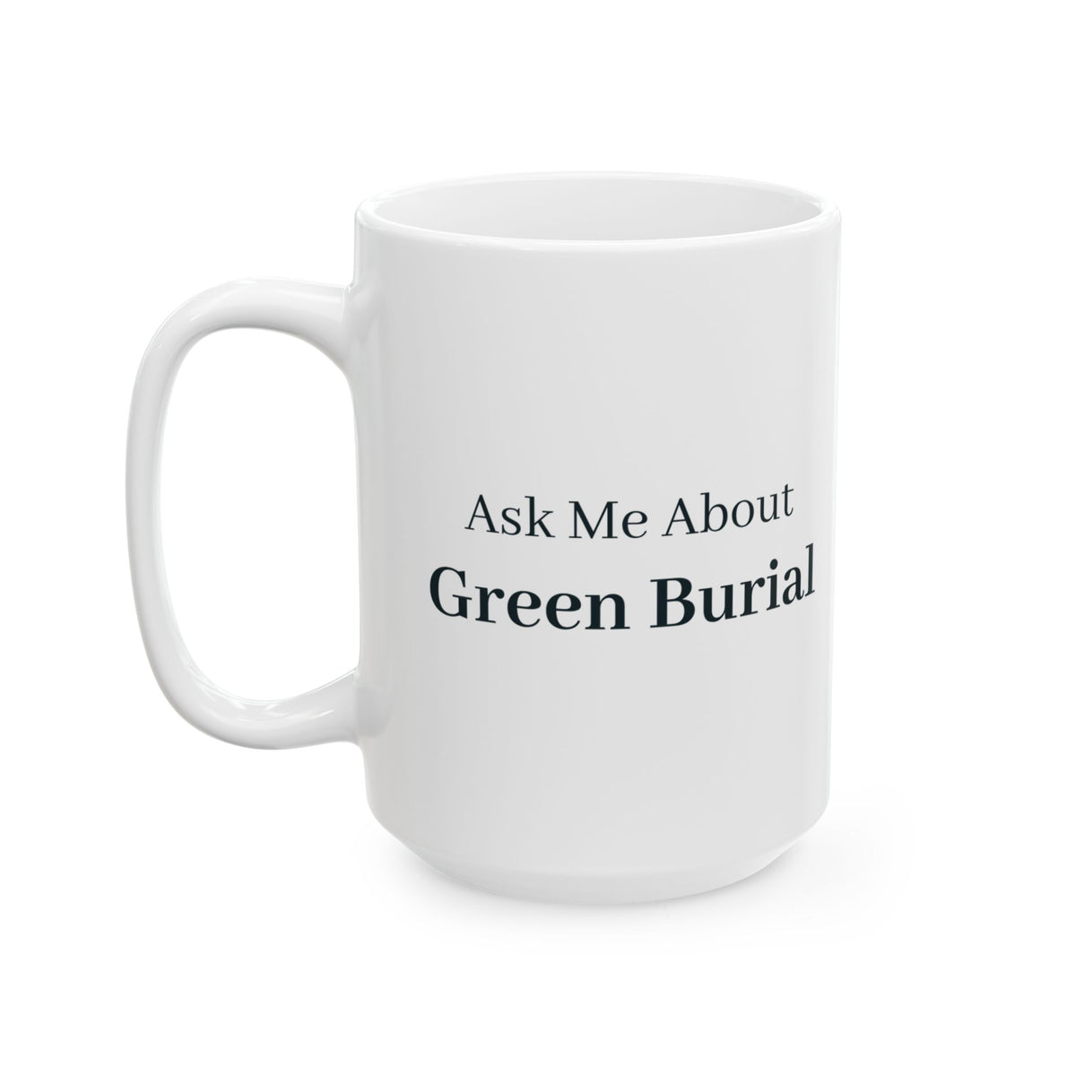 "Ask Me About Green Burial" Mug