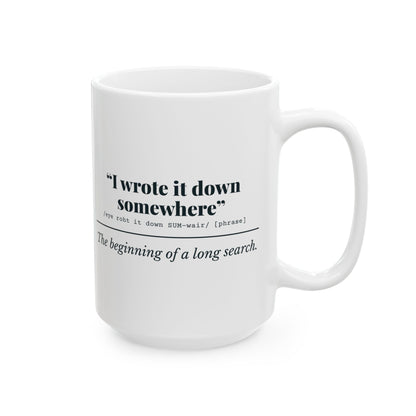 "I Wrote It Down Somewhere" Mug