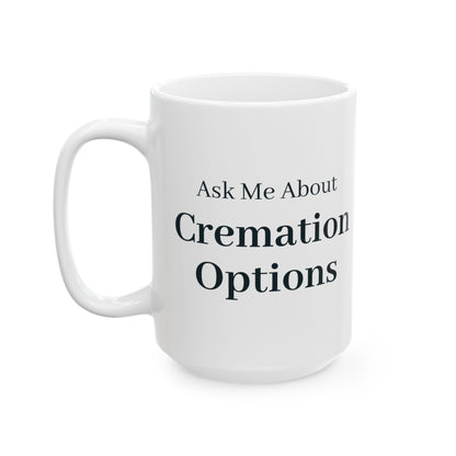 "Ask Me About Cremation Options" Mug
