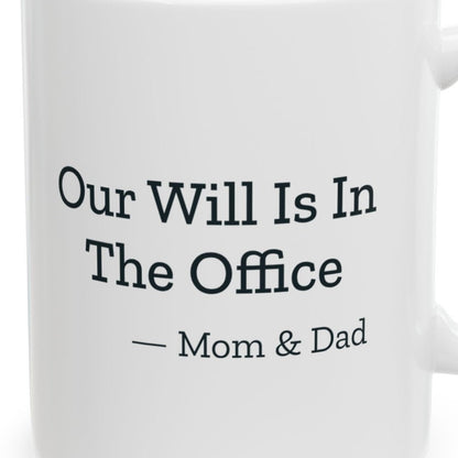 Close-up of the Our Will Is In The Office Mom & Dad Mug design