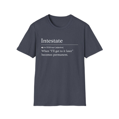 Intestate Too Late T-Shirt