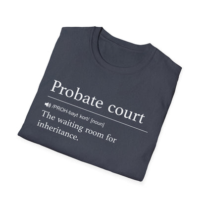 Probate Court Waiting Room T-Shirt