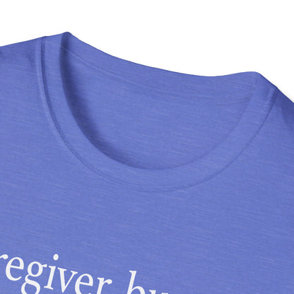 Caregiver Burnout Definition T-Shirt