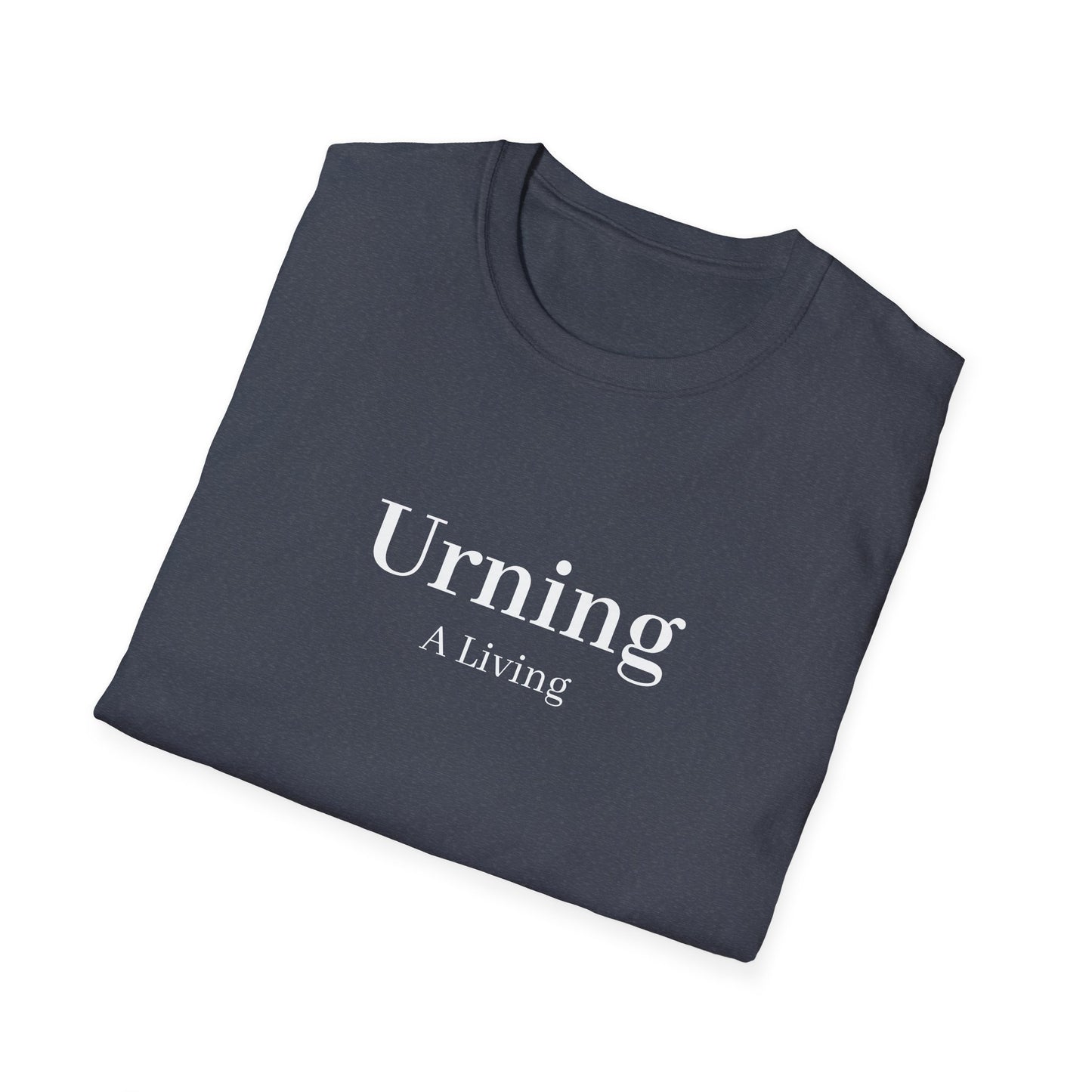 Urning A Living T-Shirt