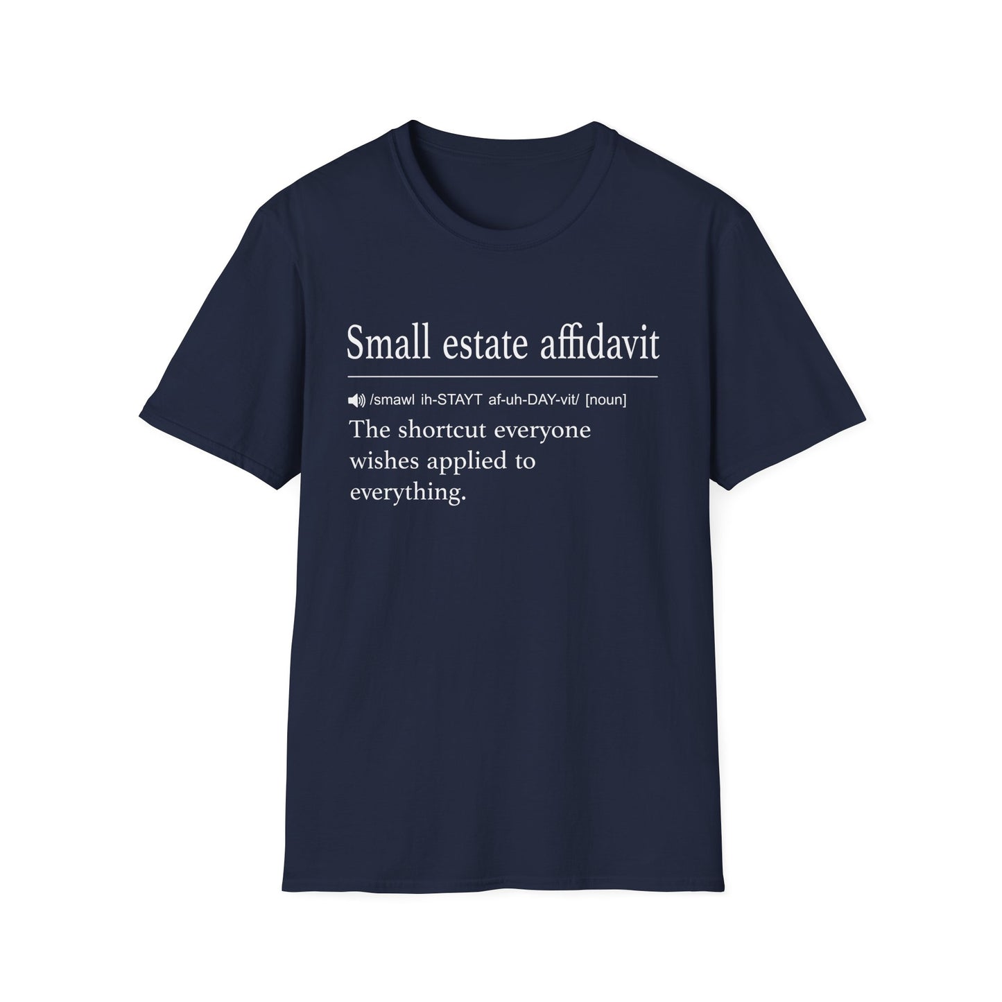 Small Estate Affidavit Definition T-Shirt