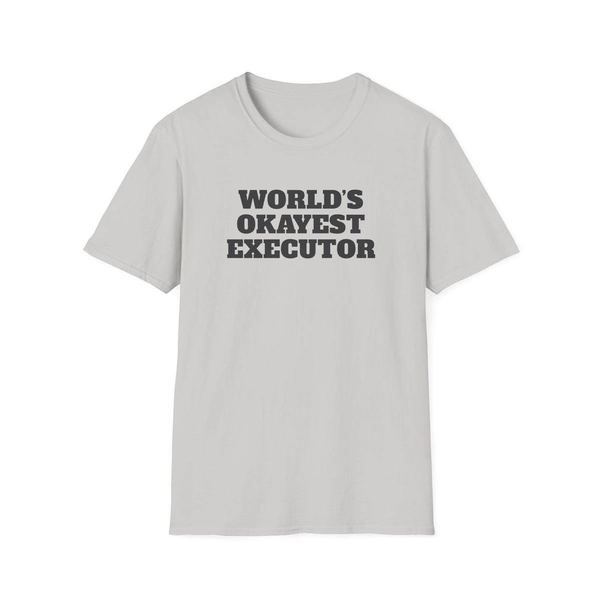 World's Okayest Executor T-Shirt