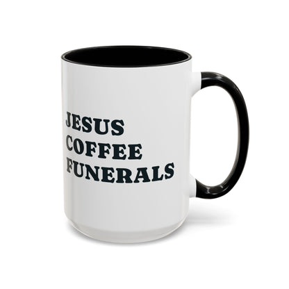 Jesus, Coffee, Funerals Mug – Black handle and inside, 15 oz