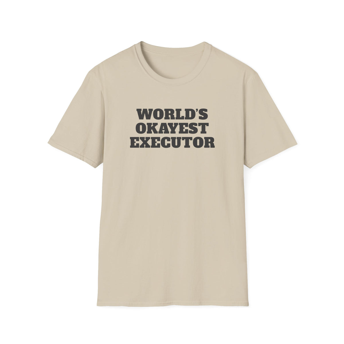 World's Okayest Executor T-Shirt