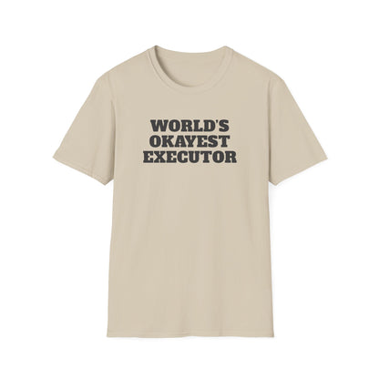 World's Okayest Executor T-Shirt