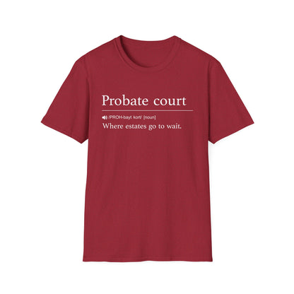 Probate Court Estates Wait T-Shirt