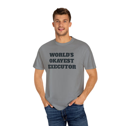 Funny World's Okayest Executor T-Shirt - Estate Transition Humor