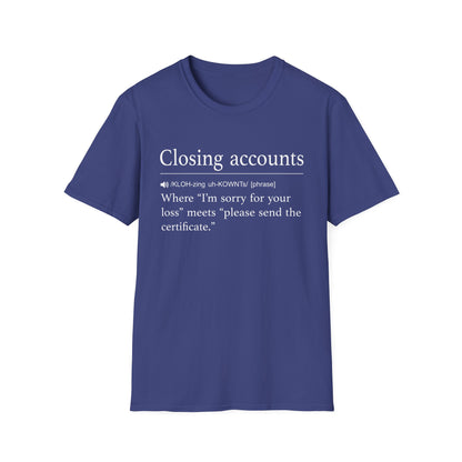 Closing Accounts T-Shirt