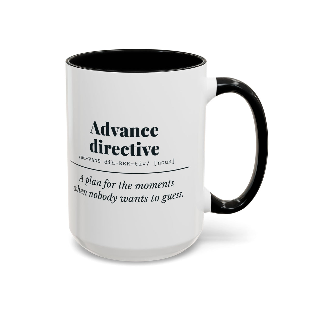 Advance Directive Definition Mug – Black handle and inside, 15 oz