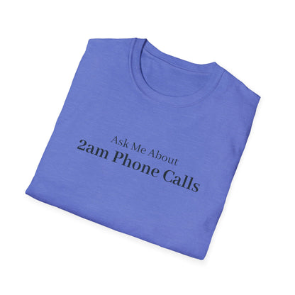 Ask Me About 2am Phone Calls T-Shirt