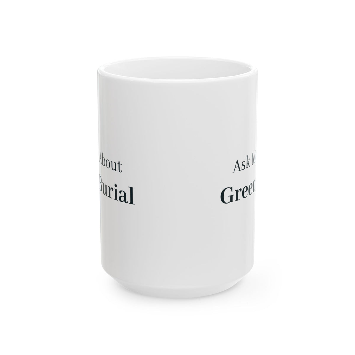 "Ask Me About Green Burial" Mug