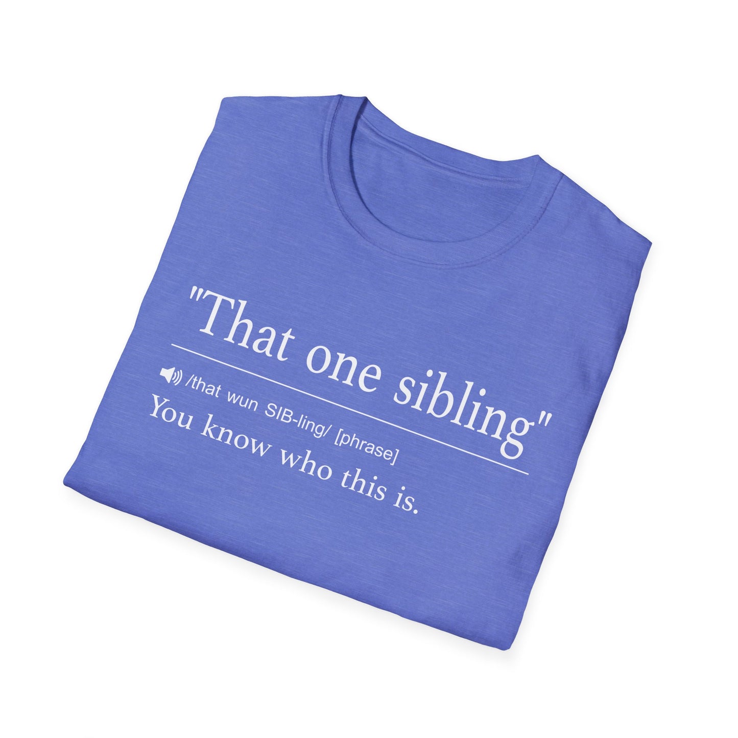 That One Sibling T-Shirt