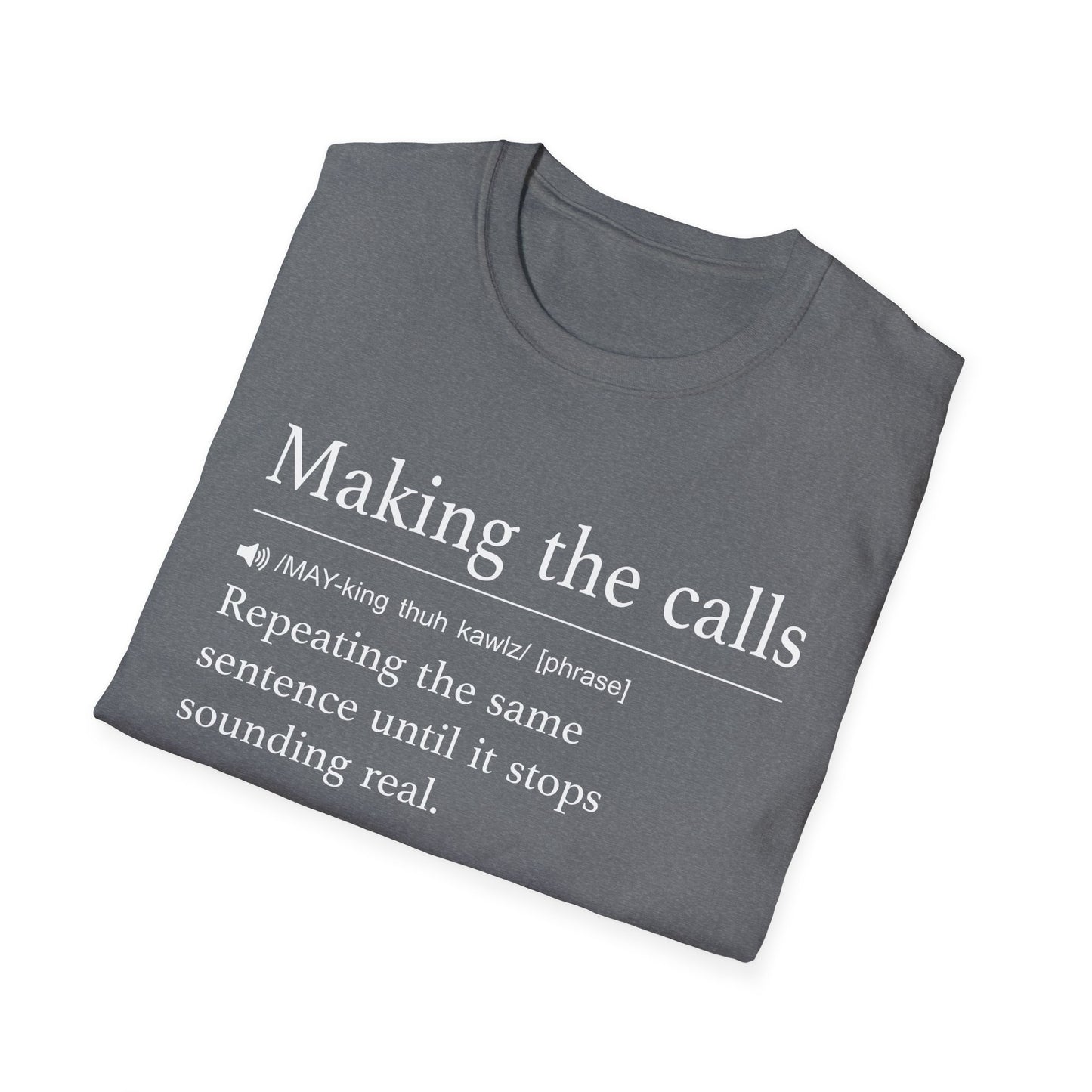 Making the Calls T-Shirt