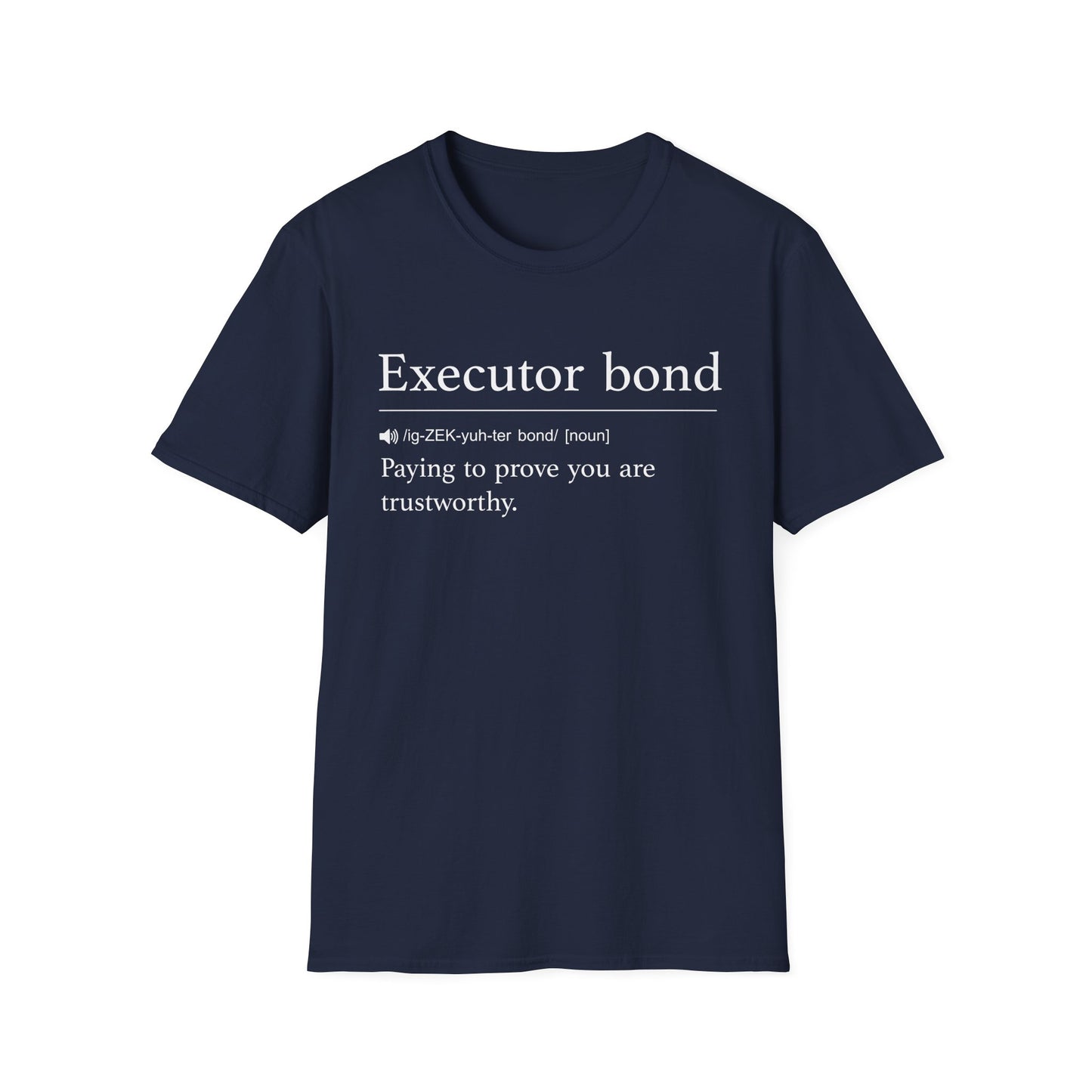 Executor Bond Definition T-Shirt