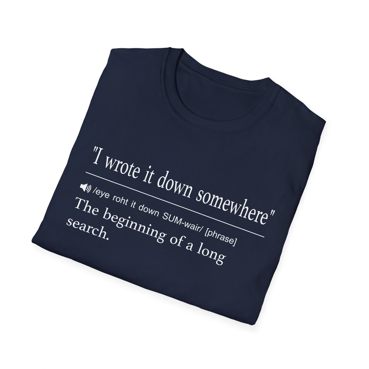 I Wrote It Down Somewhere T-Shirt
