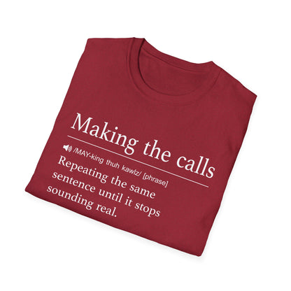 Making the Calls T-Shirt