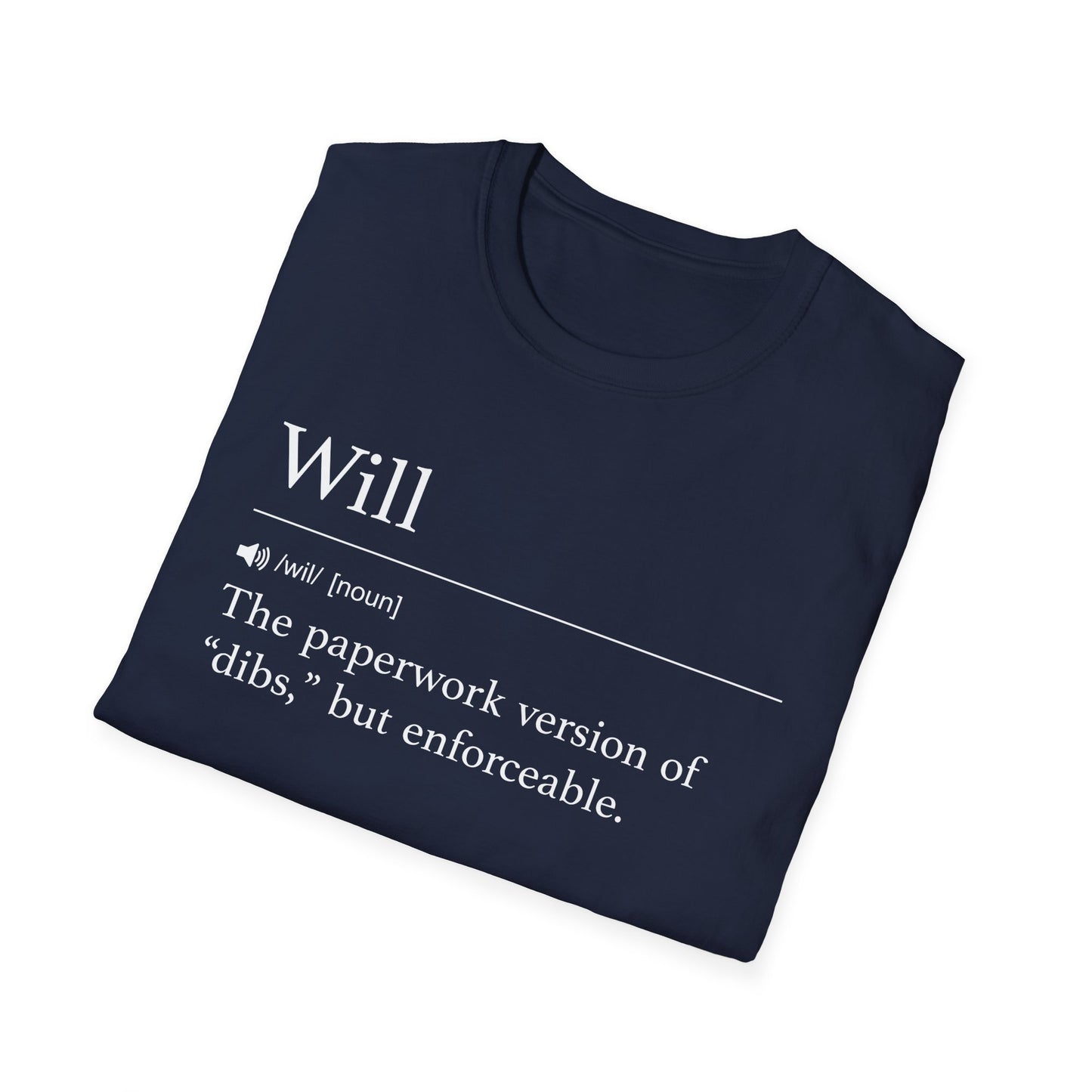 Will Definition Enforceable Dibs T-Shirt