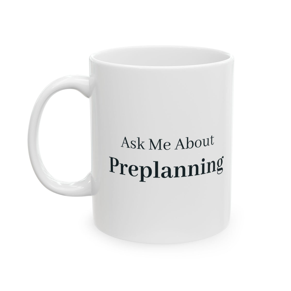 "Ask Me About Preplanning" Mug