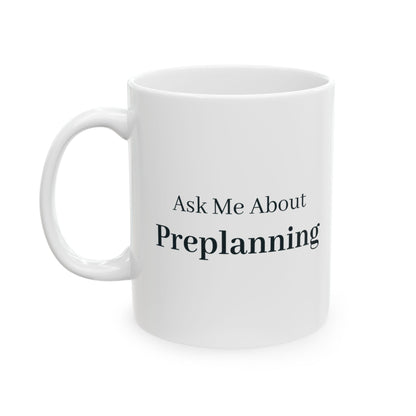 "Ask Me About Preplanning" Mug