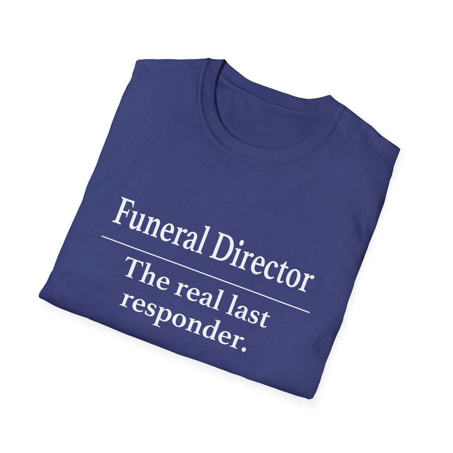 Funeral Director Last Responder T-Shirt
