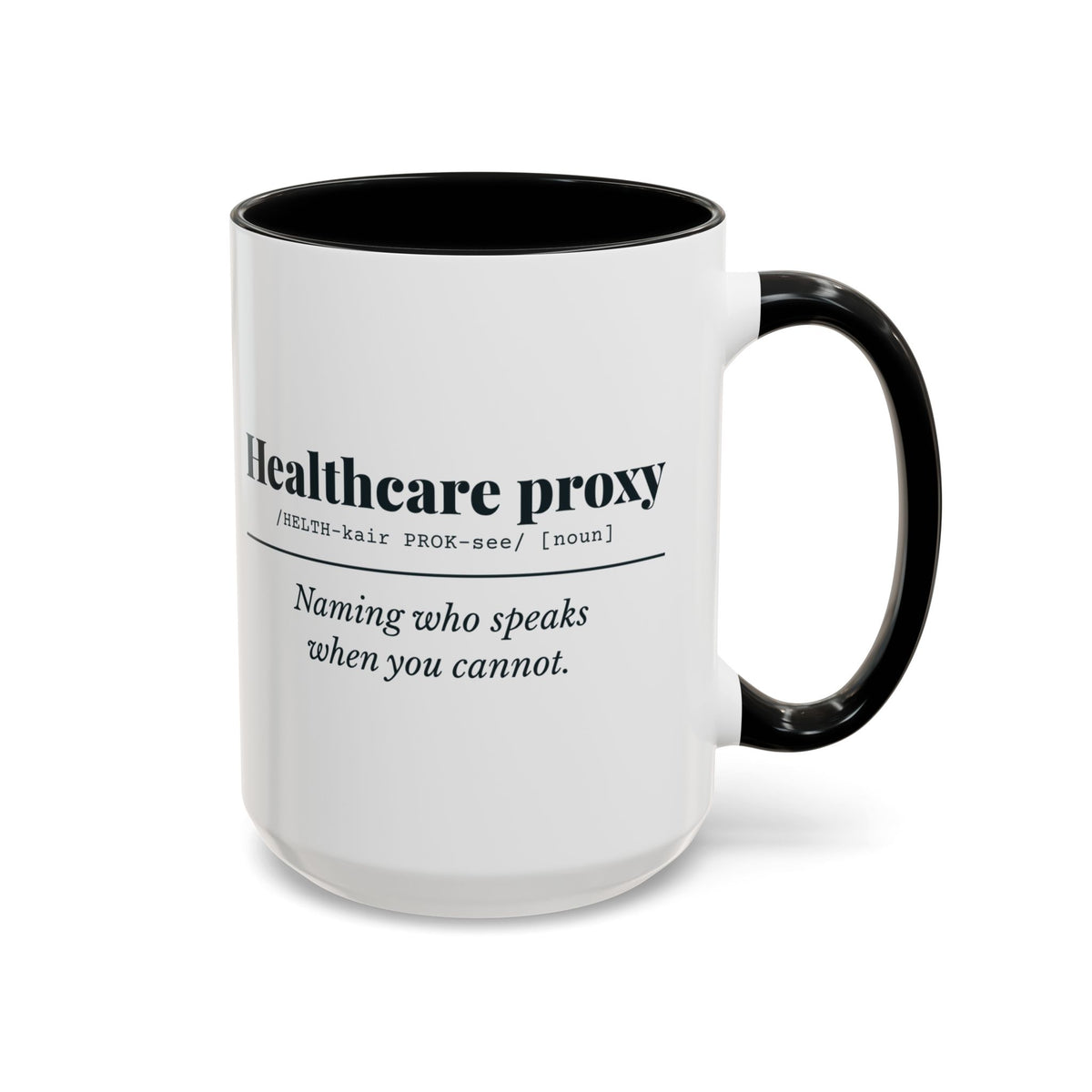 Healthcare Proxy Definition Mug – Black handle and inside, 15 oz