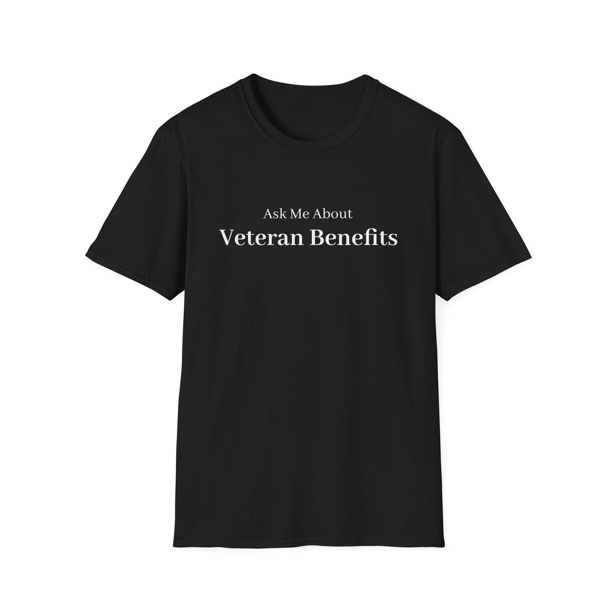 Black t-shirt printed with the words Ask Me About Veteran Benefits