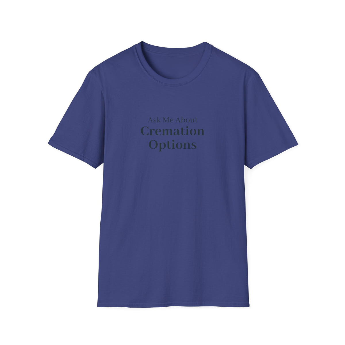 Navy t-shirt printed with the words Ask Me About Cremation Options