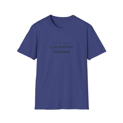 Ask Me About Cremation Options T-Shirt