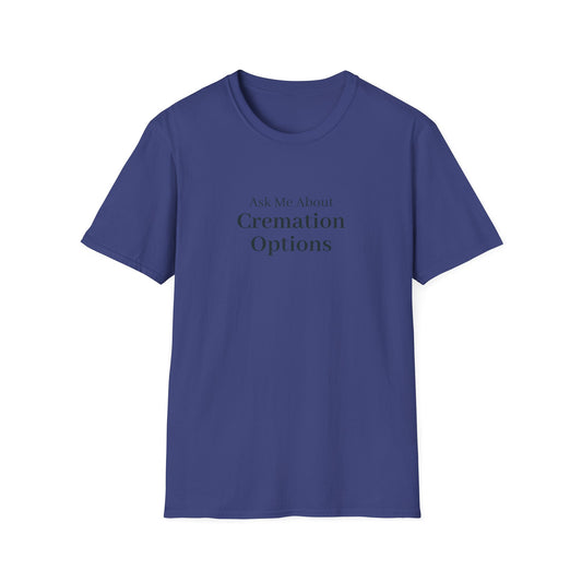 Navy t-shirt printed with the words Ask Me About Cremation Options