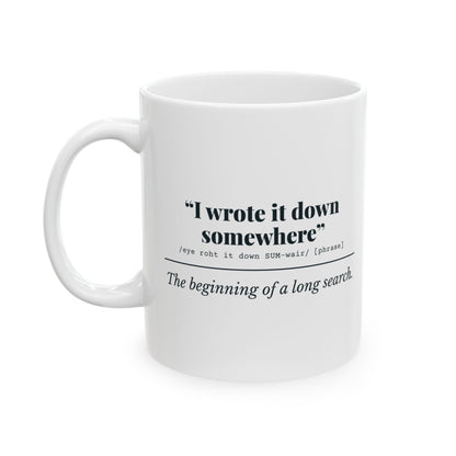 "I Wrote It Down Somewhere" Mug