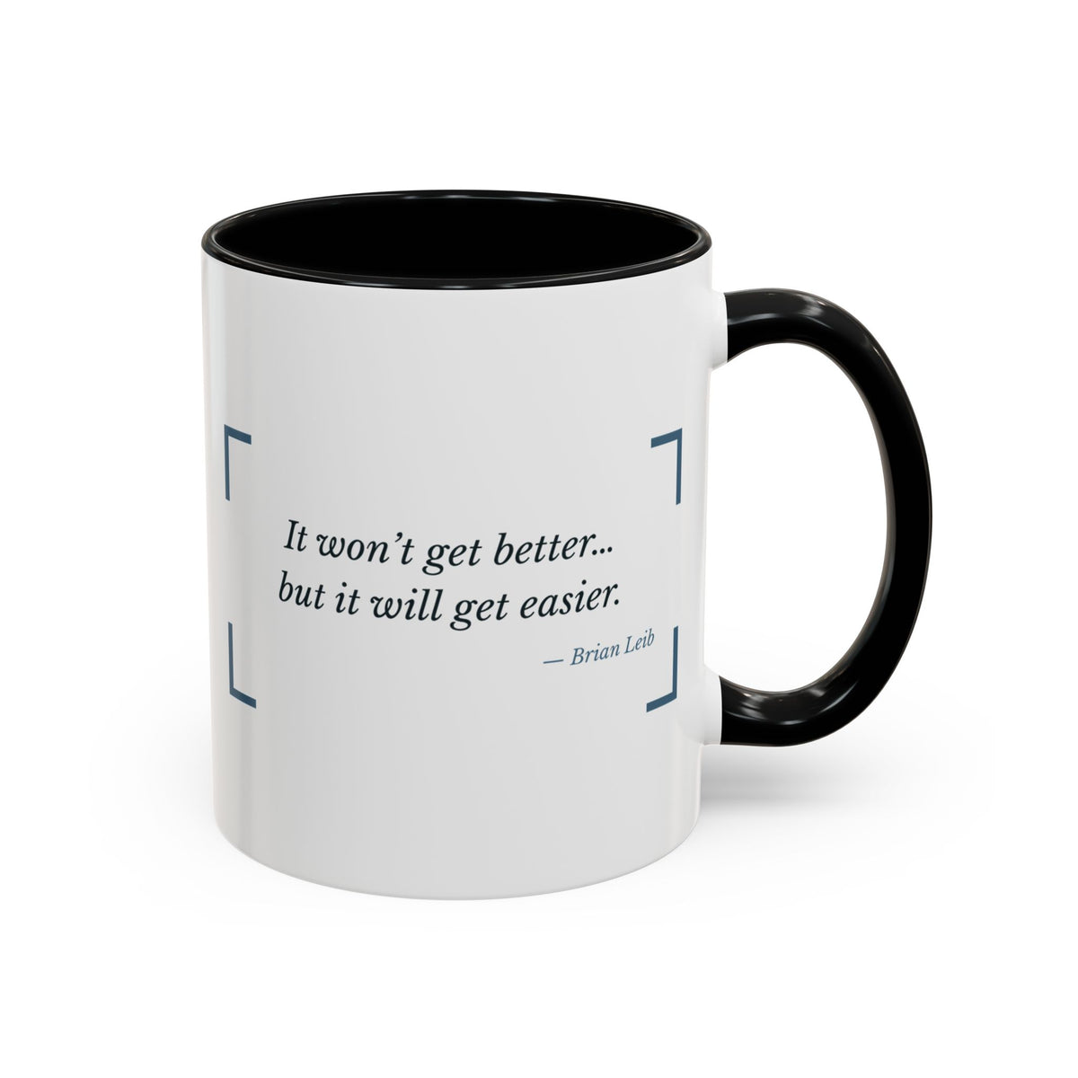 It Won't Get Better, But It Will Get Easier Grief Mug – Black handle and inside, 11 oz