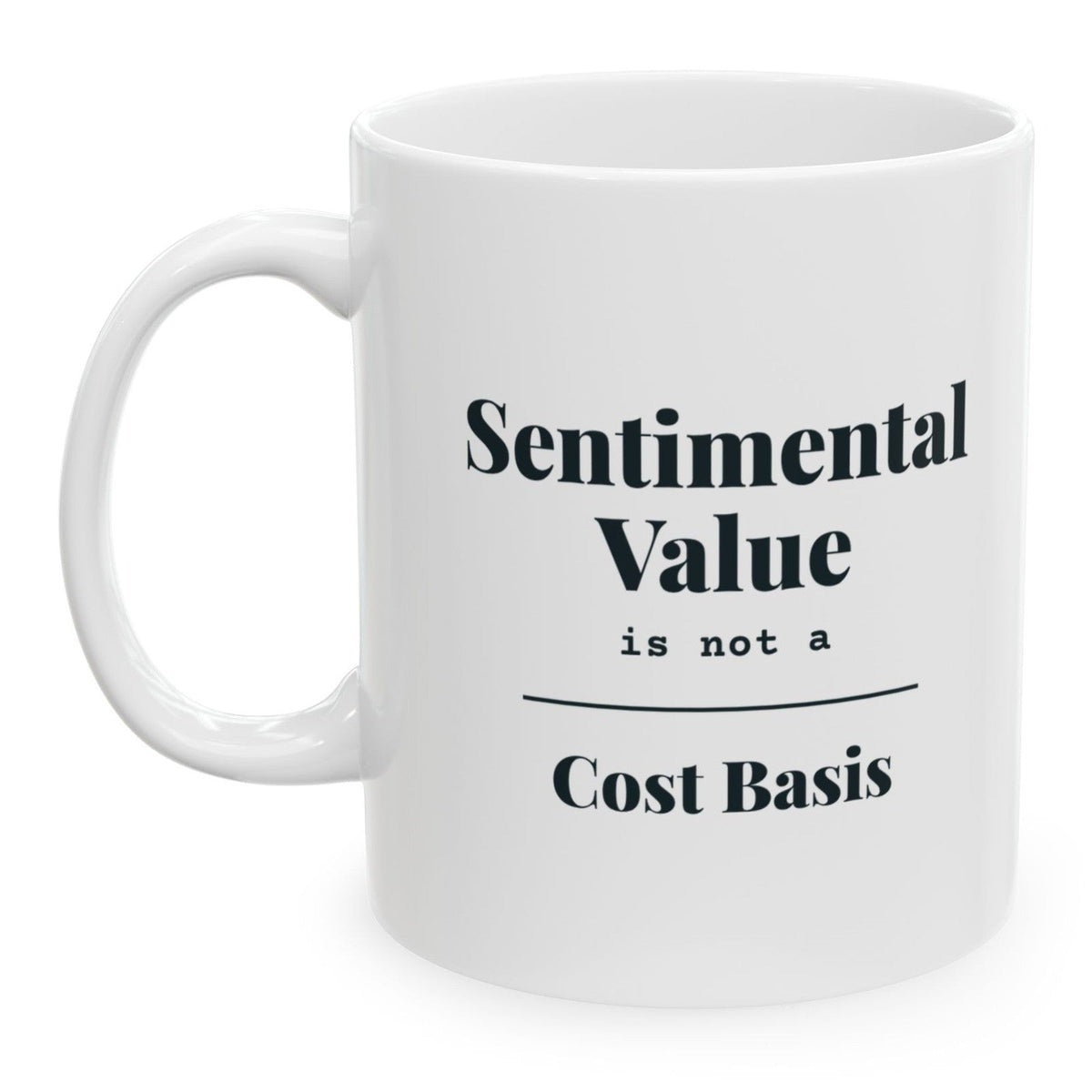 Sentimental Value Is Not a Cost Basis Mug, printed on both sides