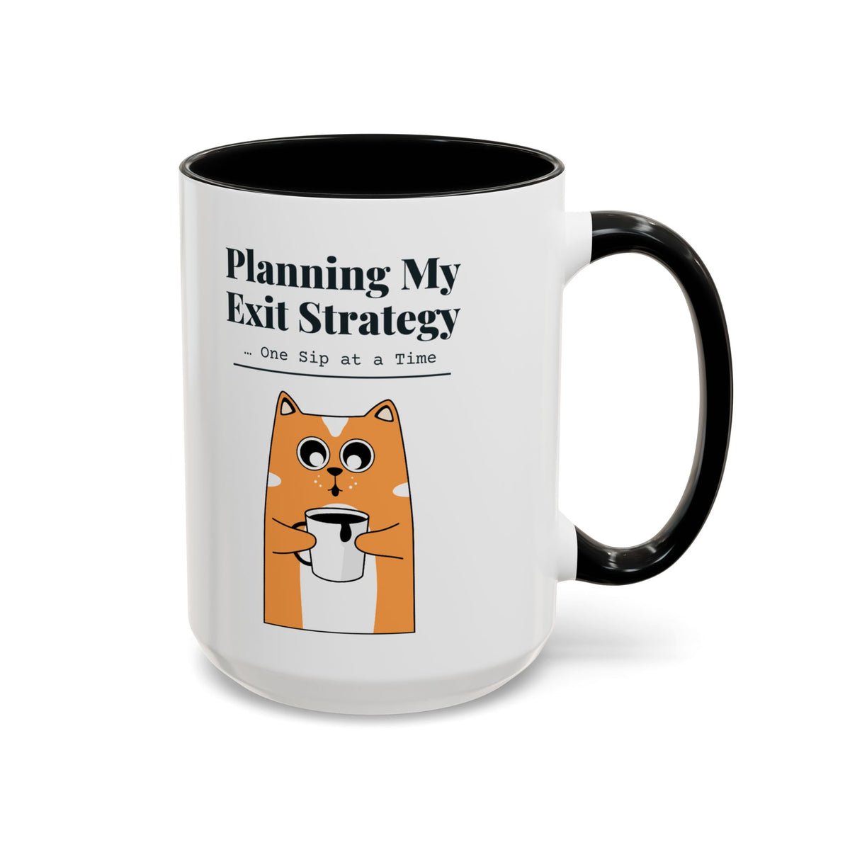 Planning My Exit Strategy... One Sip at a Time Cat Mug – Black handle and inside, 15 oz