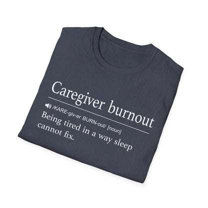 Caregiver Burnout Definition T-Shirt