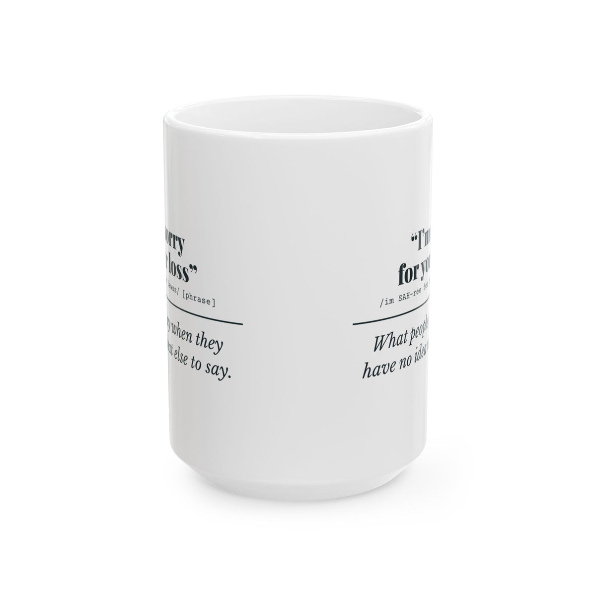 "I'm Sorry for Your Loss" Mug (No Idea)